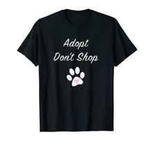 Load image into Gallery viewer, Adopt Don't Shop t-shirt for women and men