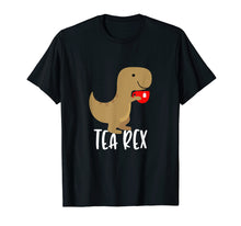 Load image into Gallery viewer, Tea Rex T-Shirt Tshirt Funny Cute Tyrannosaurus Dino Tee
