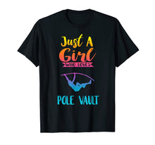 Load image into Gallery viewer, Just A Girl Who Loves Pole Vault Shirt Pole Vault Gifts