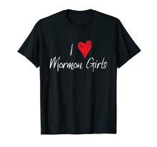 Load image into Gallery viewer, I Love Heart Mormon Girls Funny LDS T-Shirt