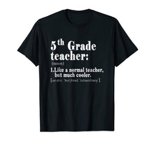 Load image into Gallery viewer, Fifth 5th Grade Teacher Definition T Shirt Teacher Team Gift