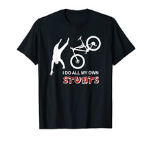 Load image into Gallery viewer, I Do All My Own Stunts Bike Shirt - Funny Mountain T Shirt
