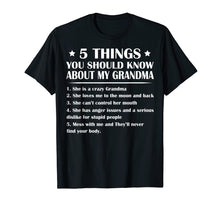 Load image into Gallery viewer, 5 Things About My Grandma She Is A Crazy Grandma Tshirt Gift