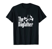 Load image into Gallery viewer, The Dogfather Shirt Dog Dad Fathers Day Gift Shirt Dog Lover