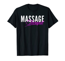 Load image into Gallery viewer, Massage therapist t-Shirt