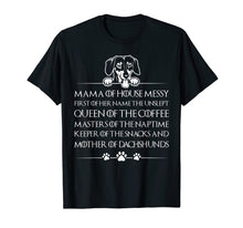 Load image into Gallery viewer, Funny Mama Of House Messy mother of dachshund Shirts