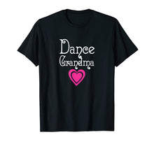 Load image into Gallery viewer, Dance Grandma T-shirt