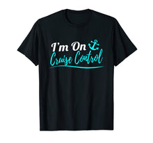 Load image into Gallery viewer, I'm on Cruise Control Funny Vacation TShirt