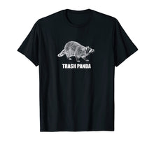 Load image into Gallery viewer, Meme Shirt Trash Panda Raccoon - Funny Animals Of The World