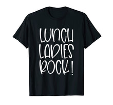 Load image into Gallery viewer, Lunch Ladies Rock TShirt Lunch Lady School Gift Tee
