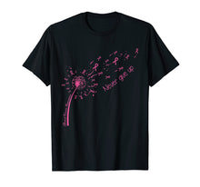 Load image into Gallery viewer, Breast Cancer Awareness Never give up T-shirt