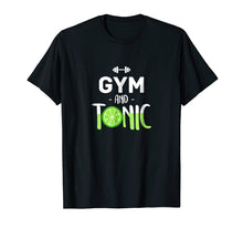 Load image into Gallery viewer, Best Physical Wellness Gifts Gym & Tonic Men Women T Shirt