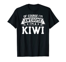 Load image into Gallery viewer, Kiwi T-Shirt First or Last Name - Of Course I'm Awesome!
