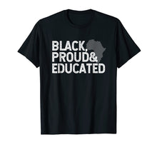 Load image into Gallery viewer, Black History Month T Shirt - Black Proud Educated Gift Tee