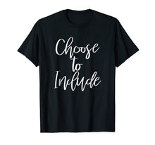 Load image into Gallery viewer, Choose to Include Shirts for Women, Special Needs Awareness