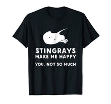 Load image into Gallery viewer, Stingrays Make Me Happy - Funny Stingray T-Shirt