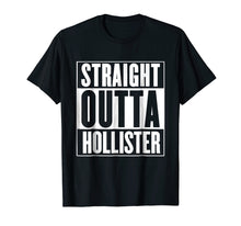 Load image into Gallery viewer, Straight Outta Hollister Shirt