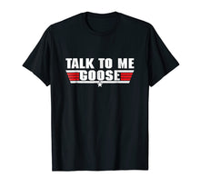 Load image into Gallery viewer, Talk to Me Goose White - T-Shirt