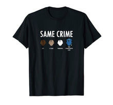 Load image into Gallery viewer, SAME CRIME MORE TIME