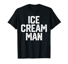 Load image into Gallery viewer, ICE CREAM MAN T-Shirt Party BIRTHDAY Gift Novelty Shirt