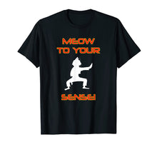 Load image into Gallery viewer, Kitty Meow To Your Sensei T-Shirt