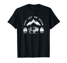 Load image into Gallery viewer, Fun Buffalo Shirt, Let Me Roam Park Bison Tee Apparel
