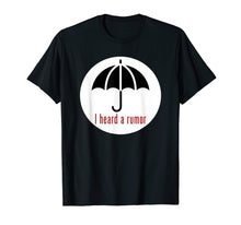Load image into Gallery viewer, Academy Shirt Funny cute. I Heard A Rumor Umbrella tshirt