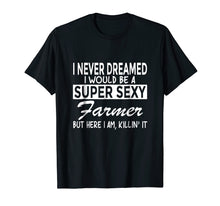 Load image into Gallery viewer, Super Sexy Farmer Funny Farm T-Shirt