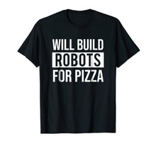 Load image into Gallery viewer, Funny Mechanical Engineering Robots Pizza Robotics T-shirt