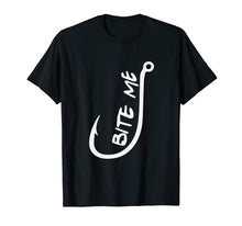 Load image into Gallery viewer, Bite me - Fishing T-shirt