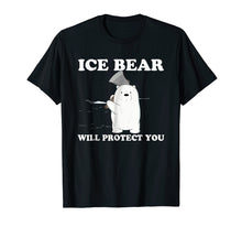 Load image into Gallery viewer, Ice Bear Will Protect You Graphic Bear Lovers Gift T-Shirt
