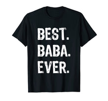 Load image into Gallery viewer, Best Baba Ever Funny Gift Father's Day T-Shirt