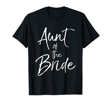 Load image into Gallery viewer, Aunt of the Bride Shirt for Women Cute Bridal Party Auntie