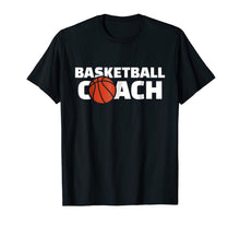 Load image into Gallery viewer, Basketball coach T-Shirt