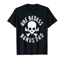 Load image into Gallery viewer, One Badass Bonus Step Dad Birthday Gift T-Shirt
