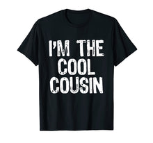Load image into Gallery viewer, I'm The Cool Cousin T-Shirt