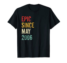 Load image into Gallery viewer, 13th Birthday Gift Epic Since May 2006 T-Shirt