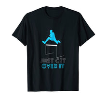 Load image into Gallery viewer, Funny Track T-Shirt Jumping Hurdles Just Get Over It School