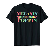Load image into Gallery viewer, Melanin Poppin African American Pride Black Power T-Shirt