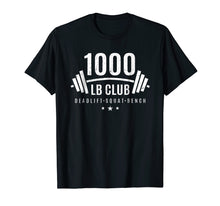 Load image into Gallery viewer, 1000 lb Club Shirt - Weightlifting Gift for Bodybuilders