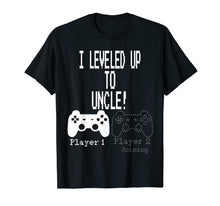 Load image into Gallery viewer, I leveled up to Uncle, new uncle gaming T Shirt