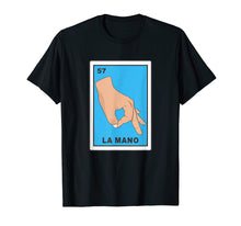 Load image into Gallery viewer, La mano mexican loteria card bingo lottery funny t shirt