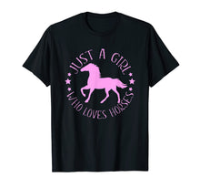 Load image into Gallery viewer, Just A Girl Who Loves Horses T Shirt Gift for Horse Riders