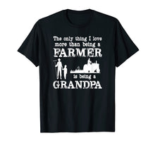 Load image into Gallery viewer, Love Being a Grandpa Funny Farmer T-shirt for Father's Day