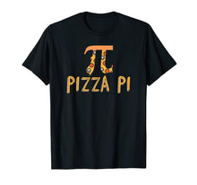 Load image into Gallery viewer, Cute & Funny Pizza Pi Pizza Pie Math Joke Pun T-Shirt