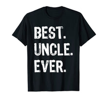 Load image into Gallery viewer, Mens Best Uncle Ever Gift Father's Day T-Shirt