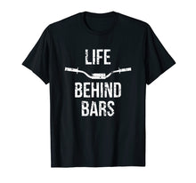 Load image into Gallery viewer, Life Behind Bars Funny Motocross Bar T-shirt