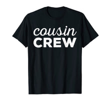 Load image into Gallery viewer, Cousin Crew T-Shirt