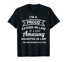 Load image into Gallery viewer, Funny Proud Father in Law Shirt Dad Fathers Day Gift Ideas