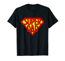 Load image into Gallery viewer, Mens Super Dad Superhero Daddy Hero Dad Funny Dad Humor Shirts
